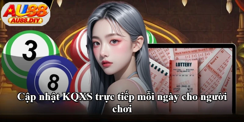 Cập nhật KQXS trực tiếp mỗi ngày cho người chơi Cập nhật KQXS trực tiếp mỗi ngày cho người chơi