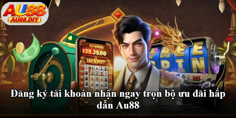 Đăng ký tài khoản nhận ngay trọn bộ ưu đãi hấp dẫn Au88 Đăng ký tài khoản Au88