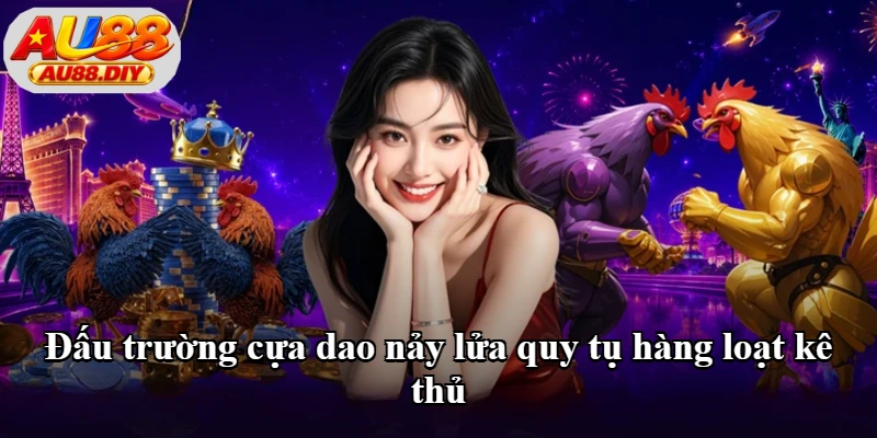 Đấu trường cựa dao nảy lửa quy tụ hàng loạt kê thủ