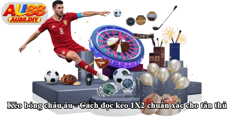 Kèo Bóng Châu Âu - Cách Đọc Kèo 1X2 Chuẩn Xác Cho Tân Thủ