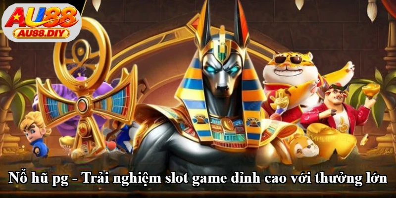 Nổ Hũ PG - Trải Nghiệm Slot Game PG Soft Và Cách Chơi