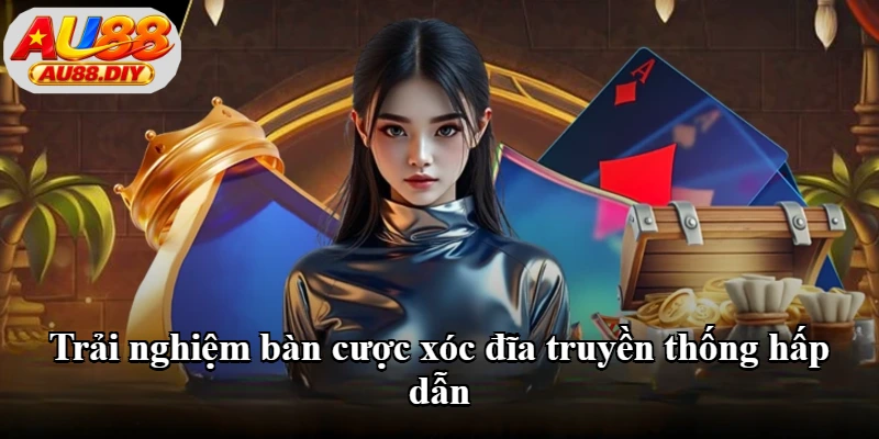 Trải nghiệm bàn cược xóc đĩa truyền thống hấp dẫn