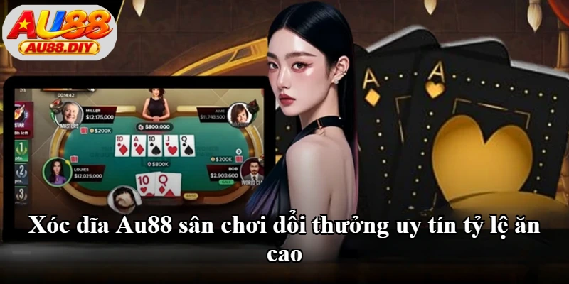Xóc đĩa Au88 với luật chơi và các cửa cược